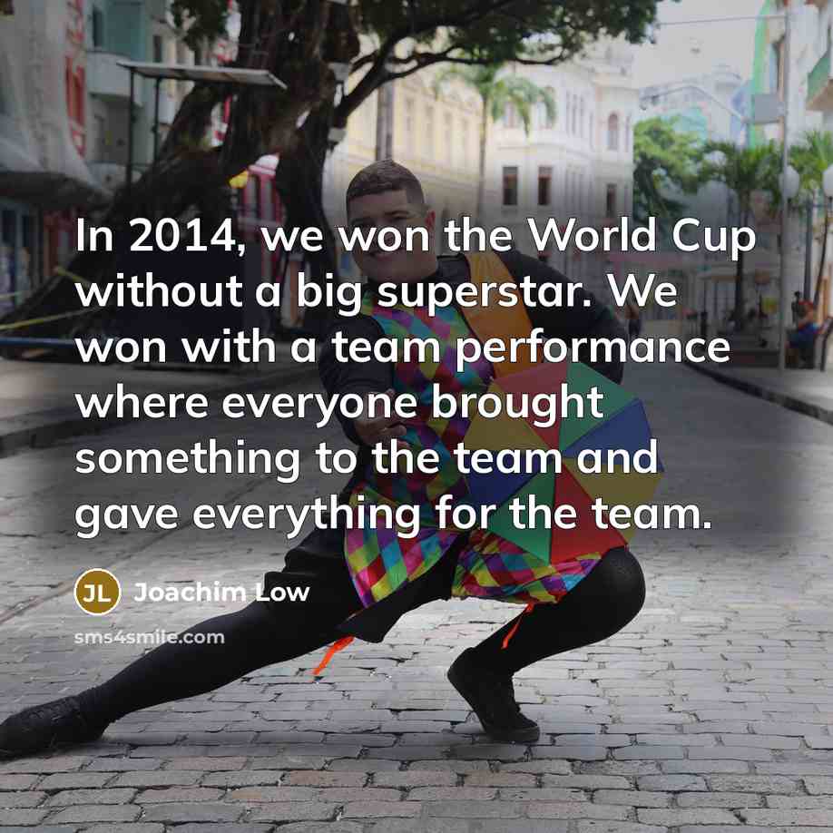 “In 2014, we won the World Cup without a big…” quote by Joachim Low