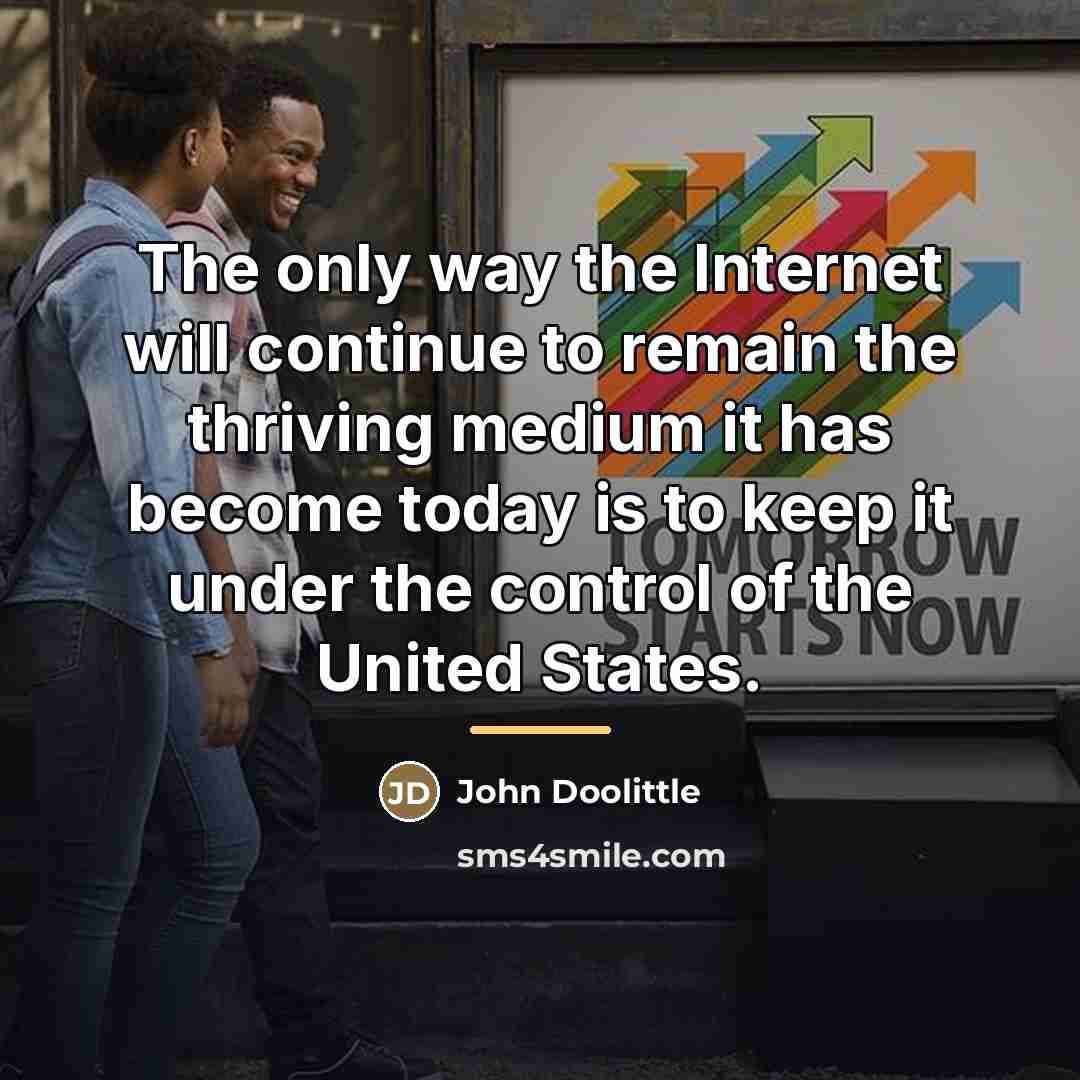 “The only way the Internet will continue to remain the…” quote by John Doolittle