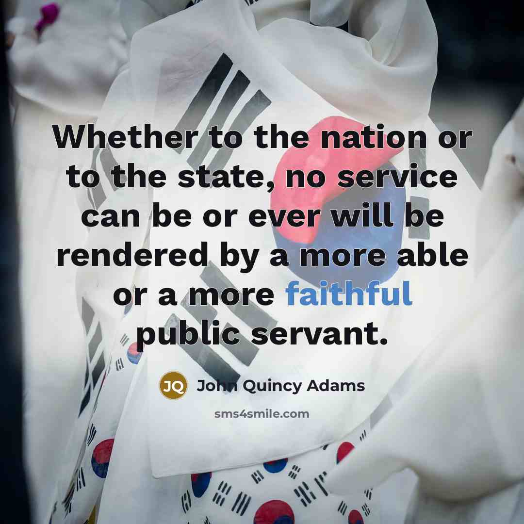 “Whether to the nation or to the state, no service…” quote by John Quincy Adams