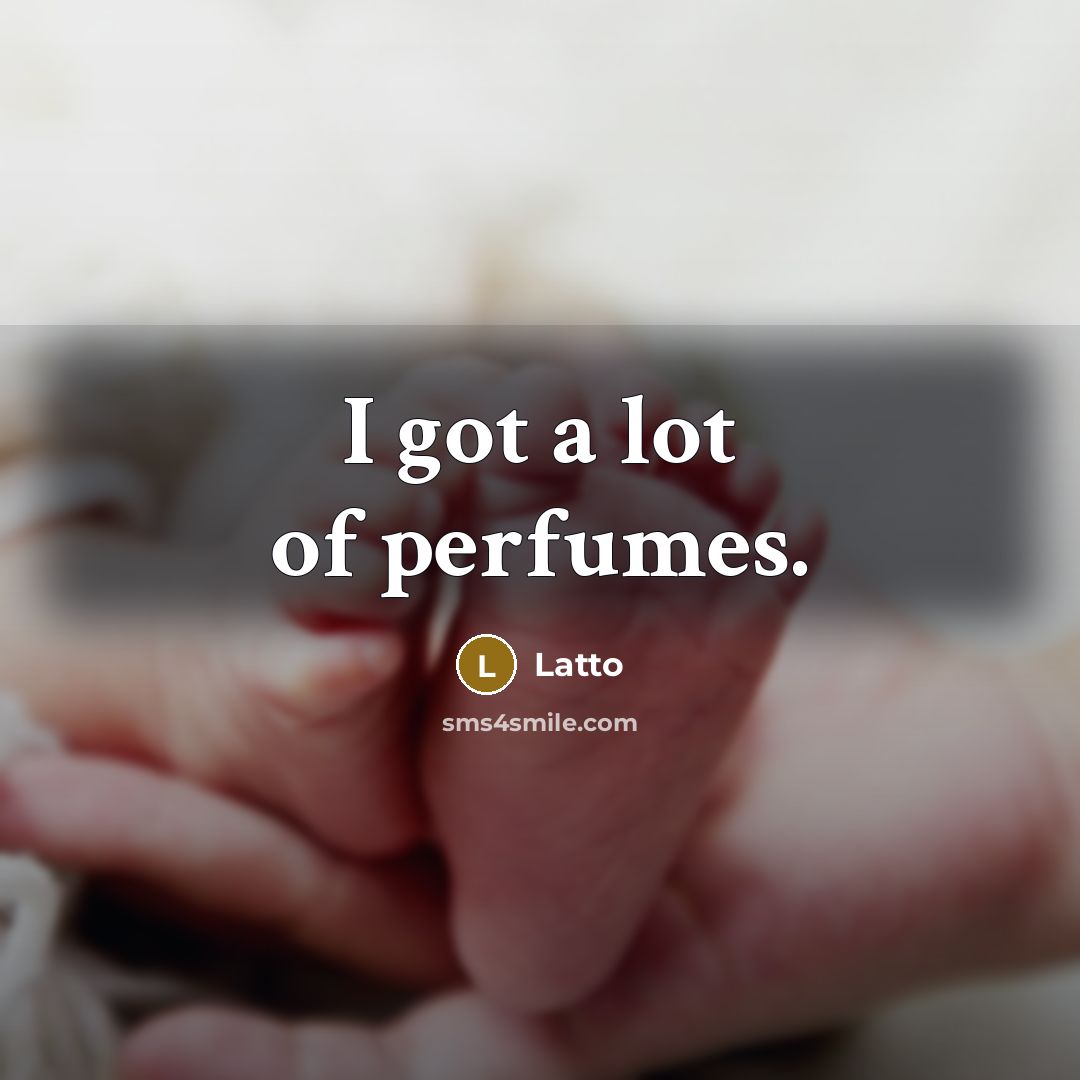 “I got a lot of perfumes.…” quote by Latto