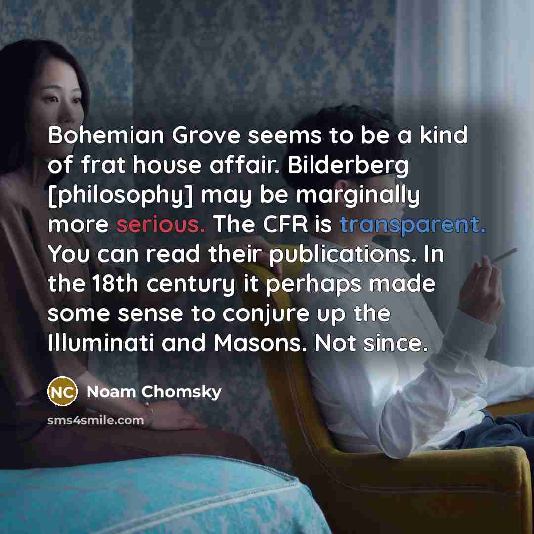 “Bohemian Grove seems to be a kind of frat house…” quote by Noam Chomsky