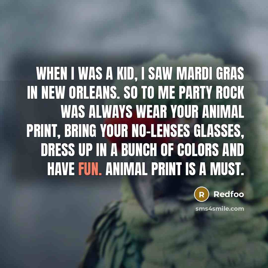“When I was a kid, I saw Mardi Gras in…” quote by Redfoo