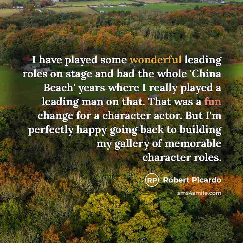 “I have played some wonderful leading roles on stage and…” quote by Robert Picardo