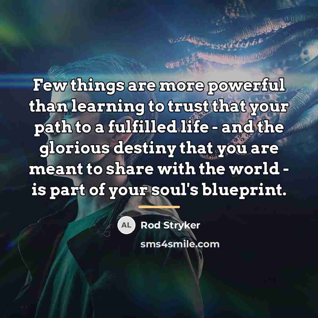 “Few things are more powerful than learning to trust that…” quote by Rod Stryker
