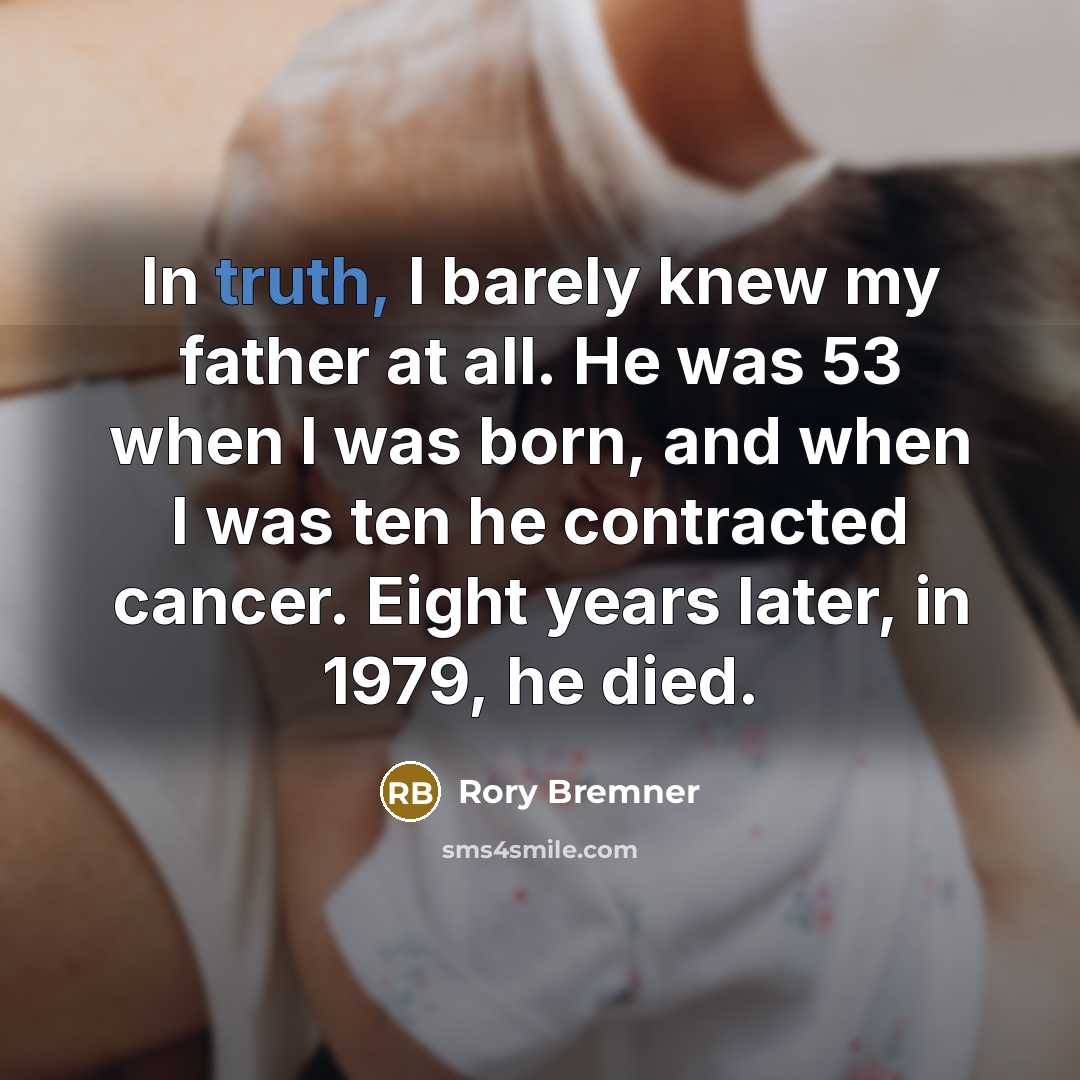 “In truth, I barely knew my father at all. He…” quote by Rory Bremner