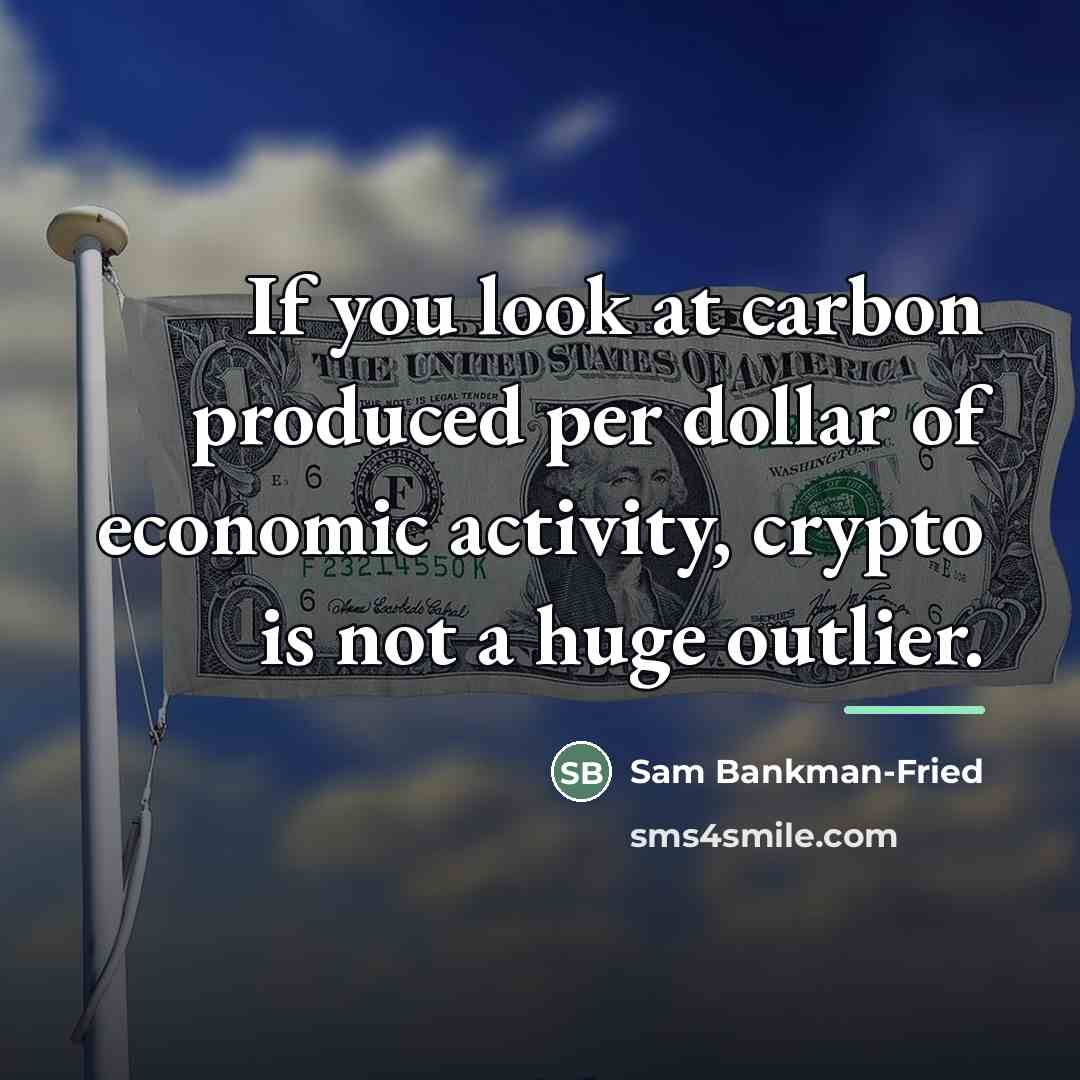 “If you look at carbon produced per dollar of economic…” quote by Sam Bankman-Fried