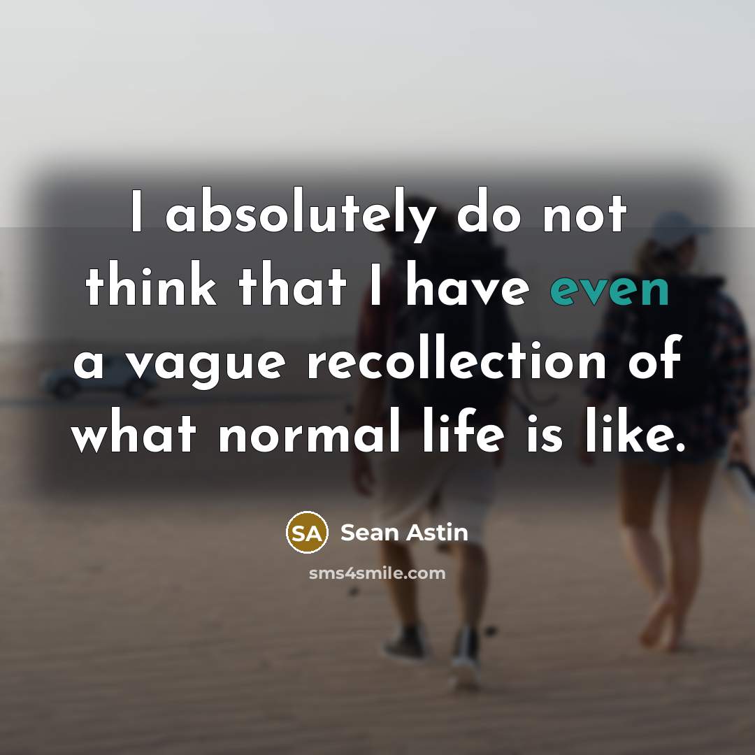 “I absolutely do not think that I have even a…” quote by Sean Astin