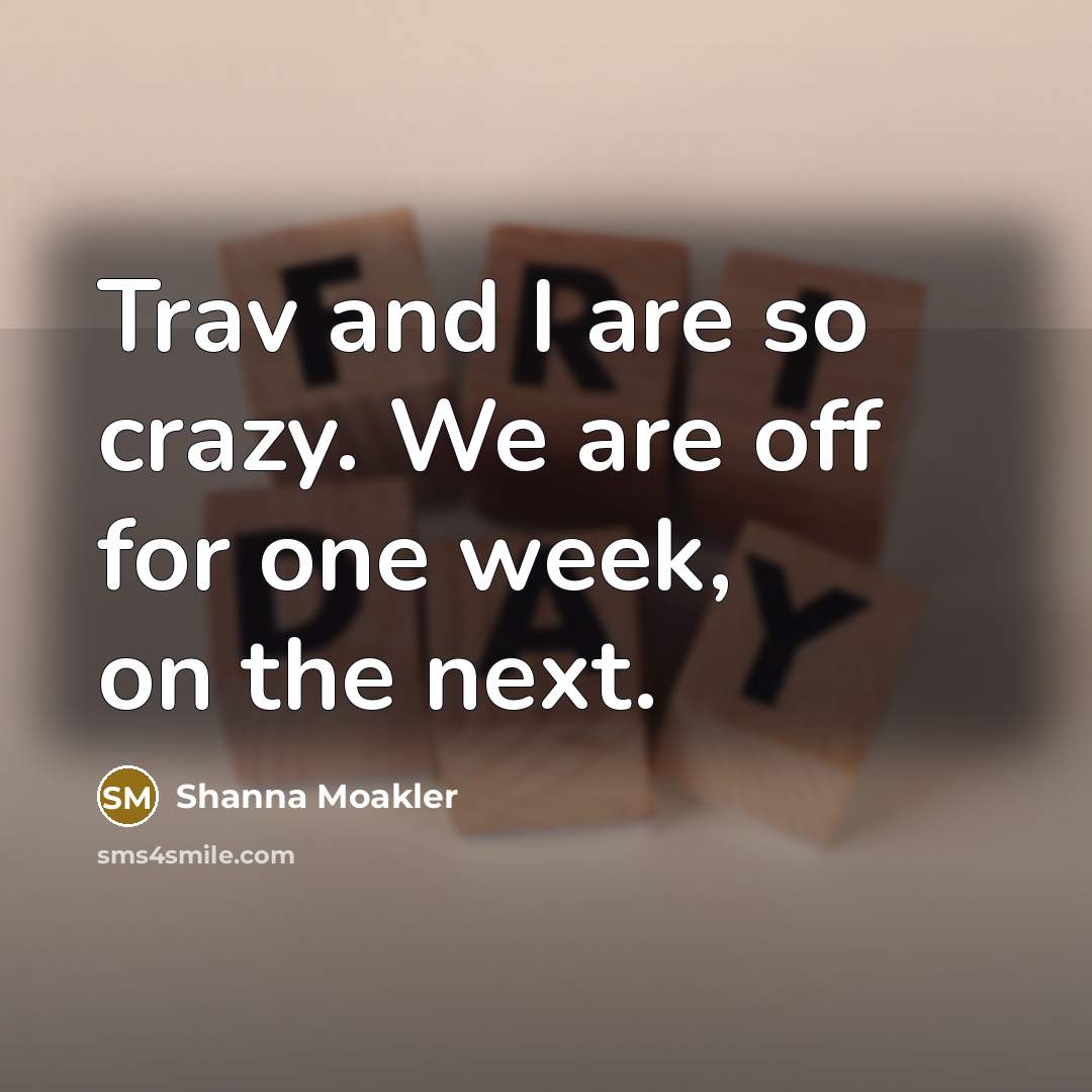 “Trav and I are so crazy. We are off for…” quote by Shanna Moakler