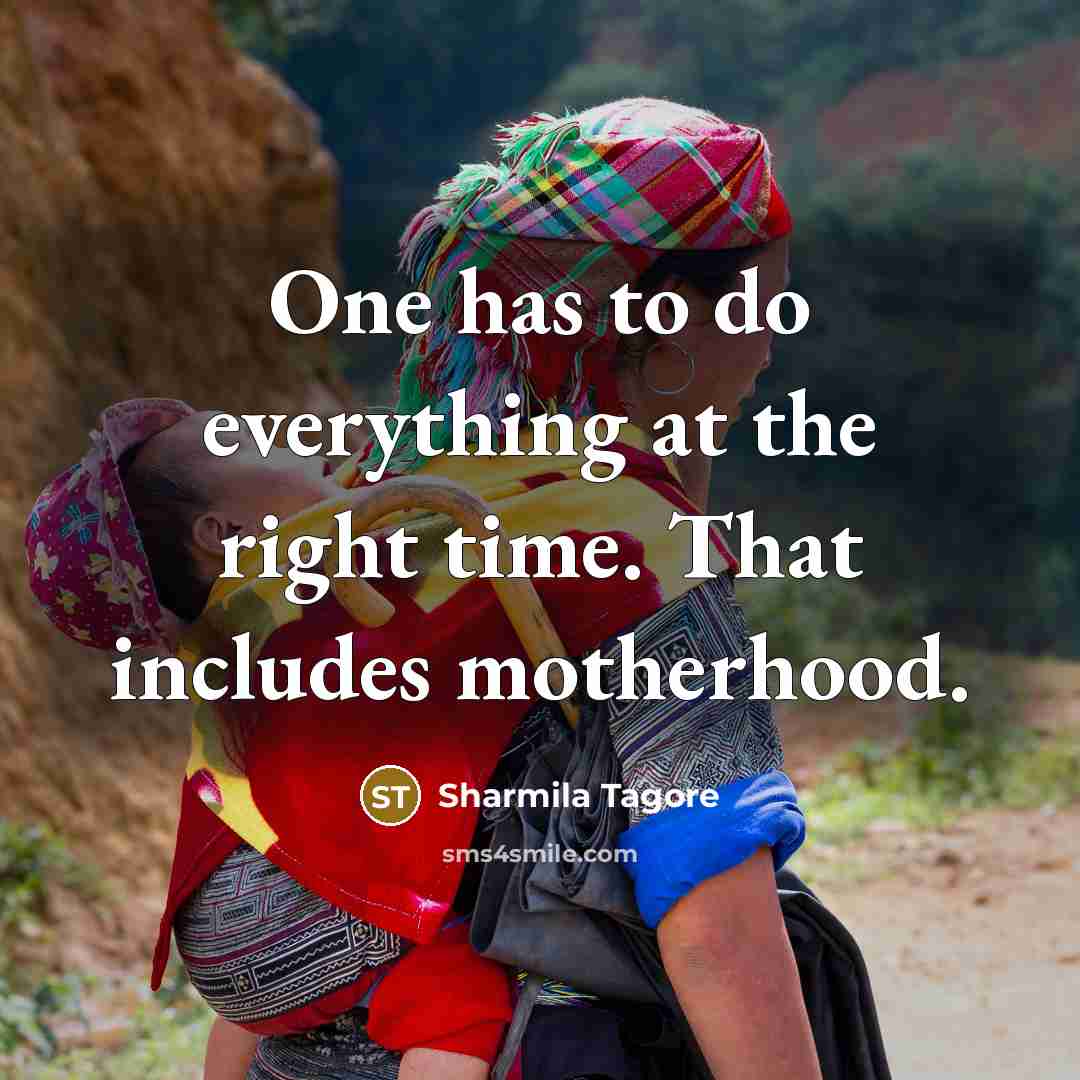 “One has to do everything at the right time. That…” quote by Sharmila Tagore