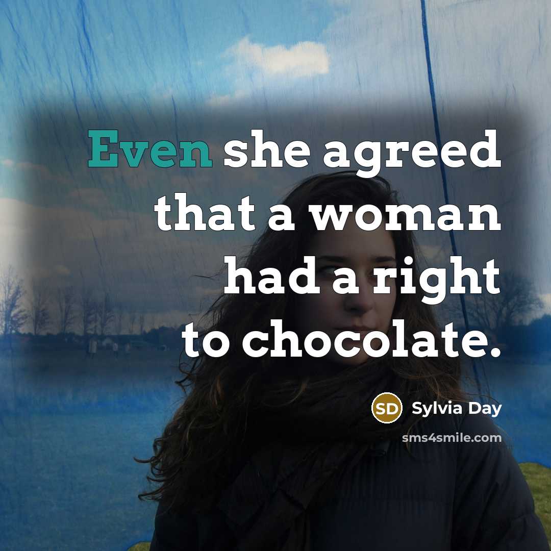 “Even she agreed that a woman had a right to…” quote by Sylvia Day