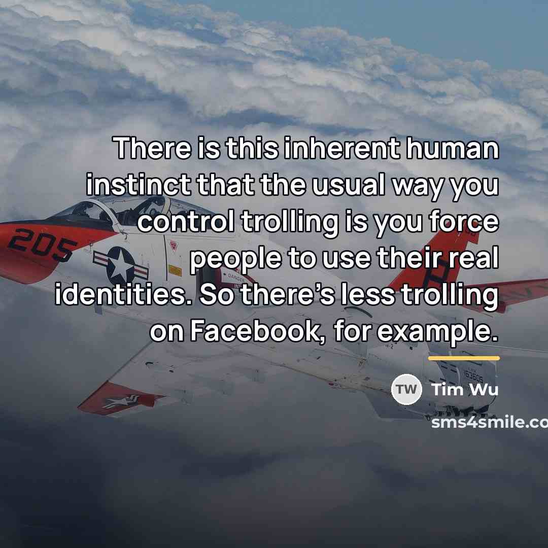 “There is this inherent human instinct that the usual way…” quote by Tim Wu