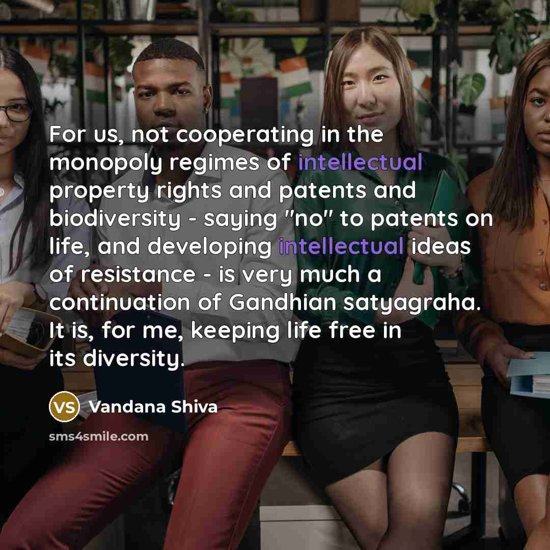 “For us, not cooperating in the monopoly regimes of intellectual…” quote by Vandana Shiva
