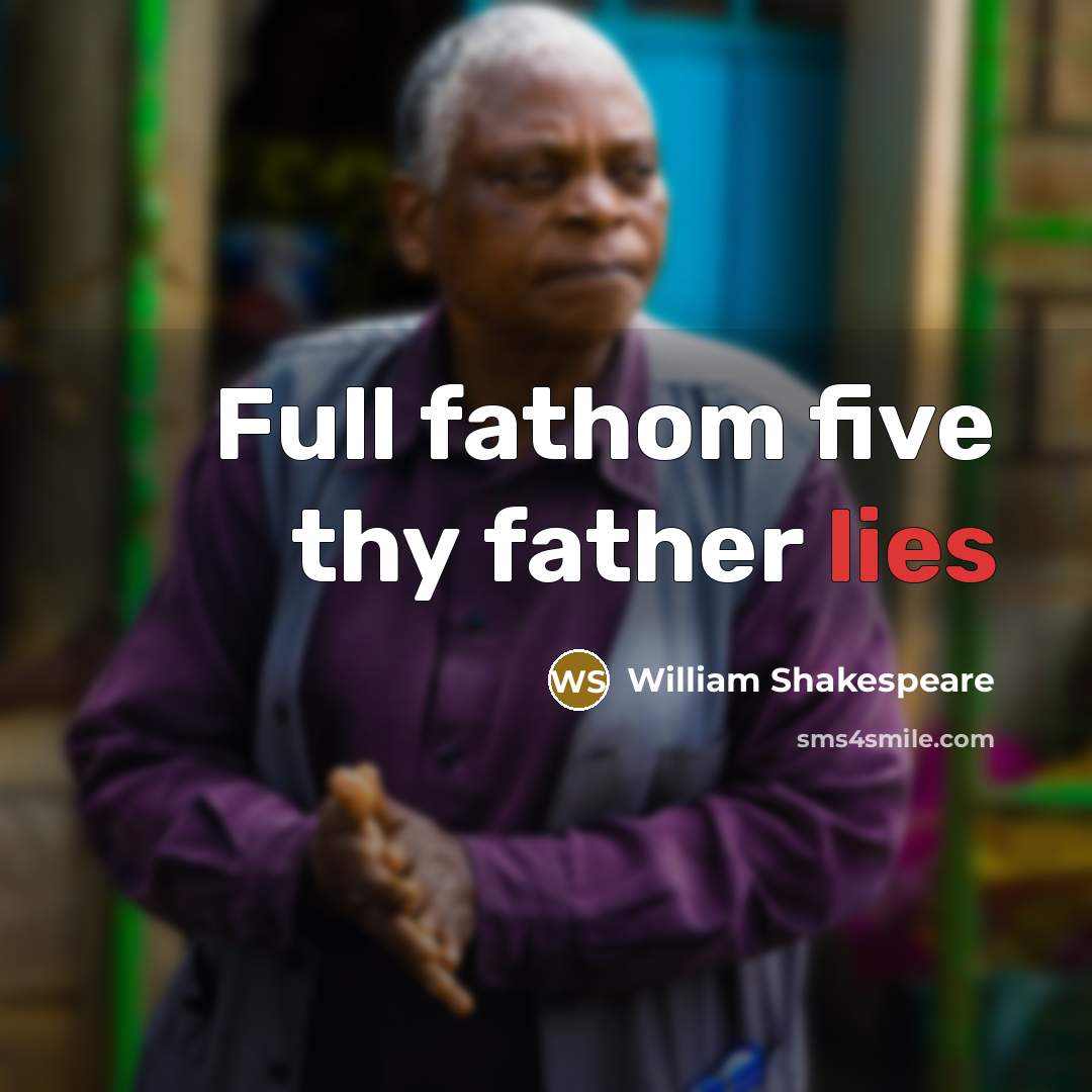 “Full fathom five thy father lies…” quote by William Shakespeare