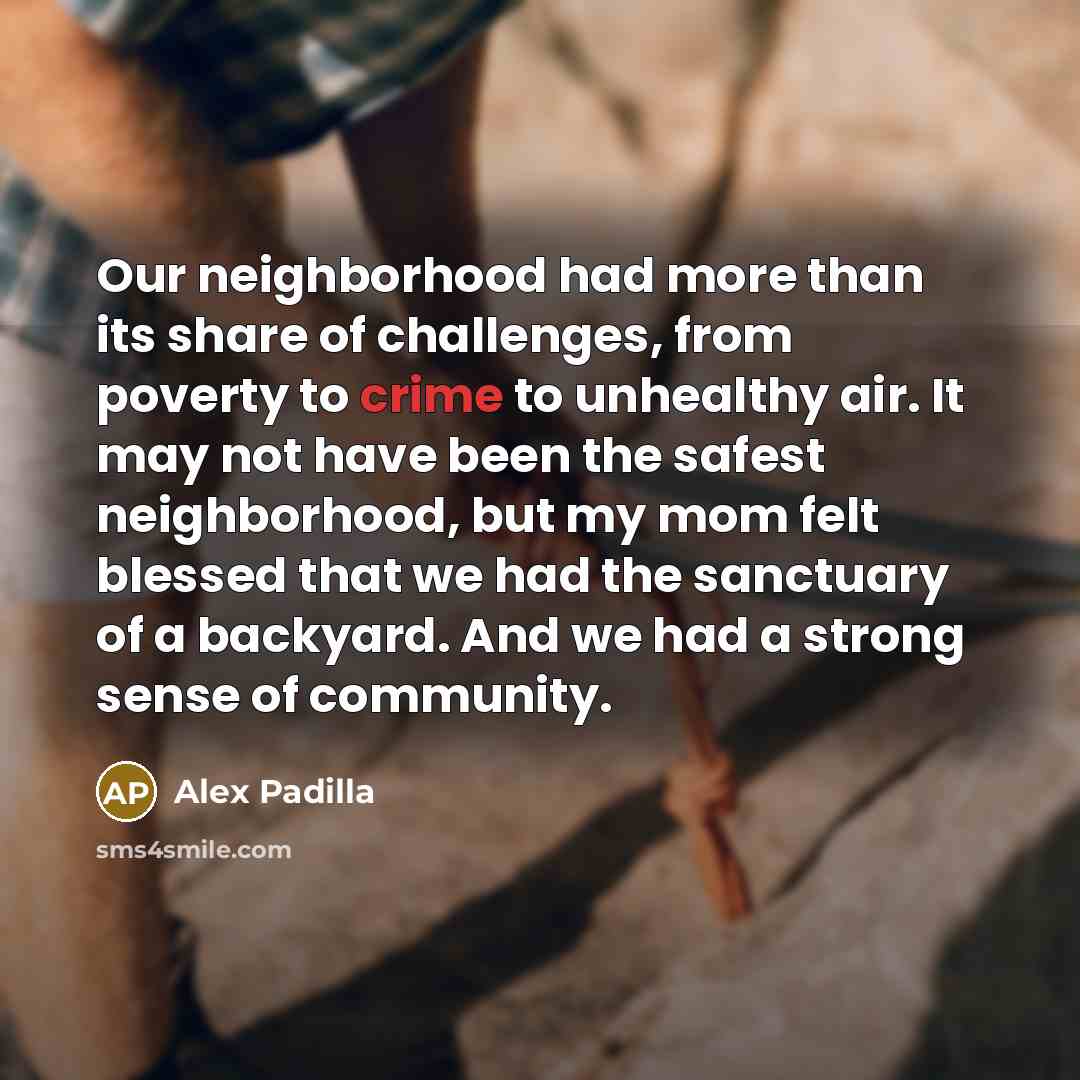 “Our neighborhood had more than its share of challenges, from…” quote by Alex Padilla