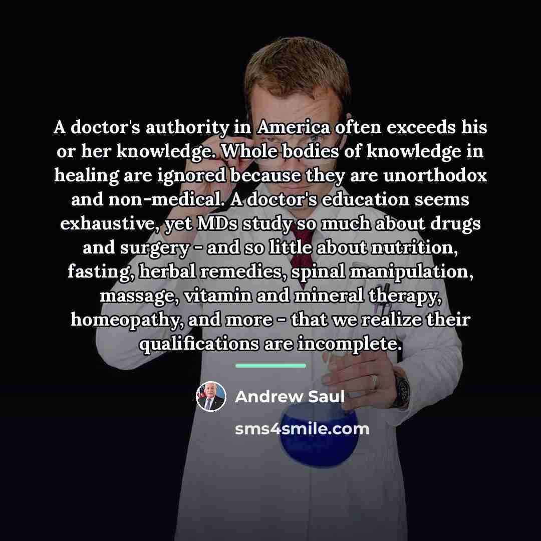 “A doctor's authority in America often exceeds his or her…” quote by Andrew Saul