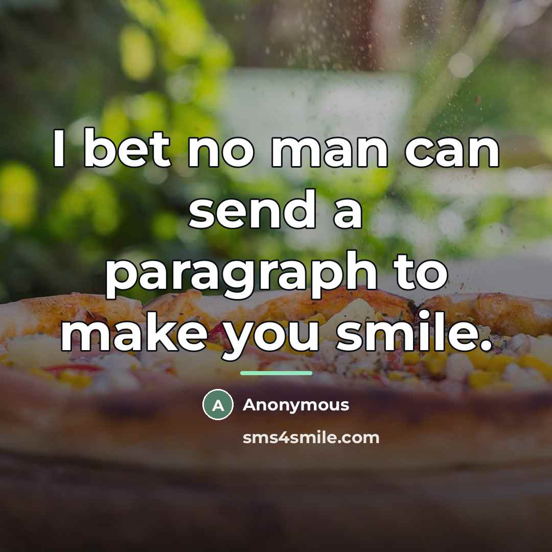 “I bet no man can send a paragraph to make…” quote by Anonymous