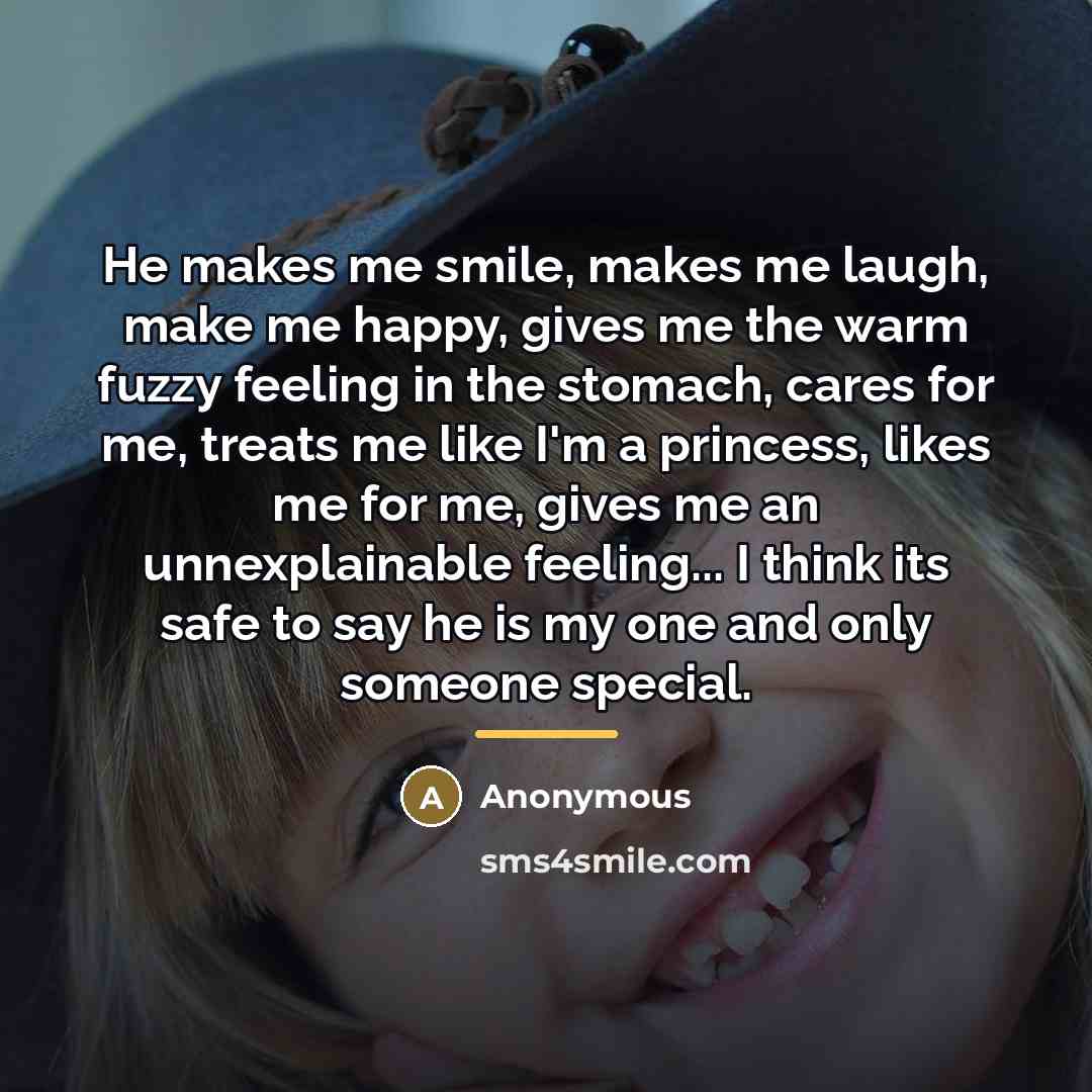 “He makes me smile, makes me laugh, make me happy,…” quote by Anonymous
