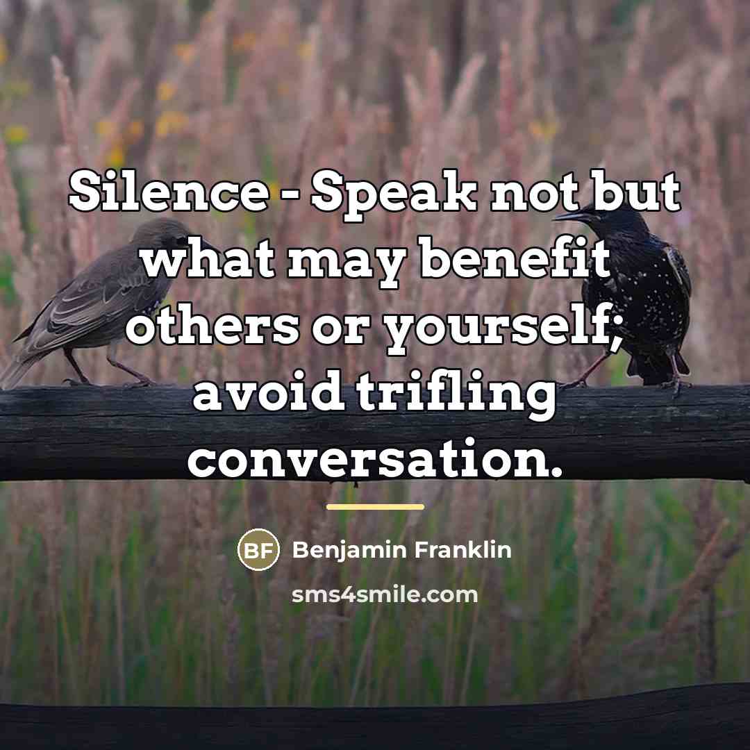 “Silence - Speak not but what may benefit others or…” quote by Benjamin Franklin