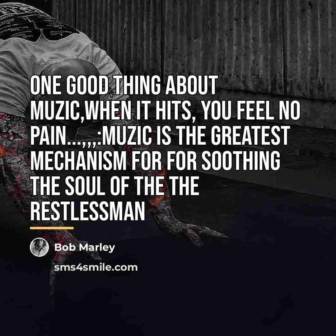 “One Good Thing About Muzic,When It Hits, You Feel No…” quote by BOB MARLEY