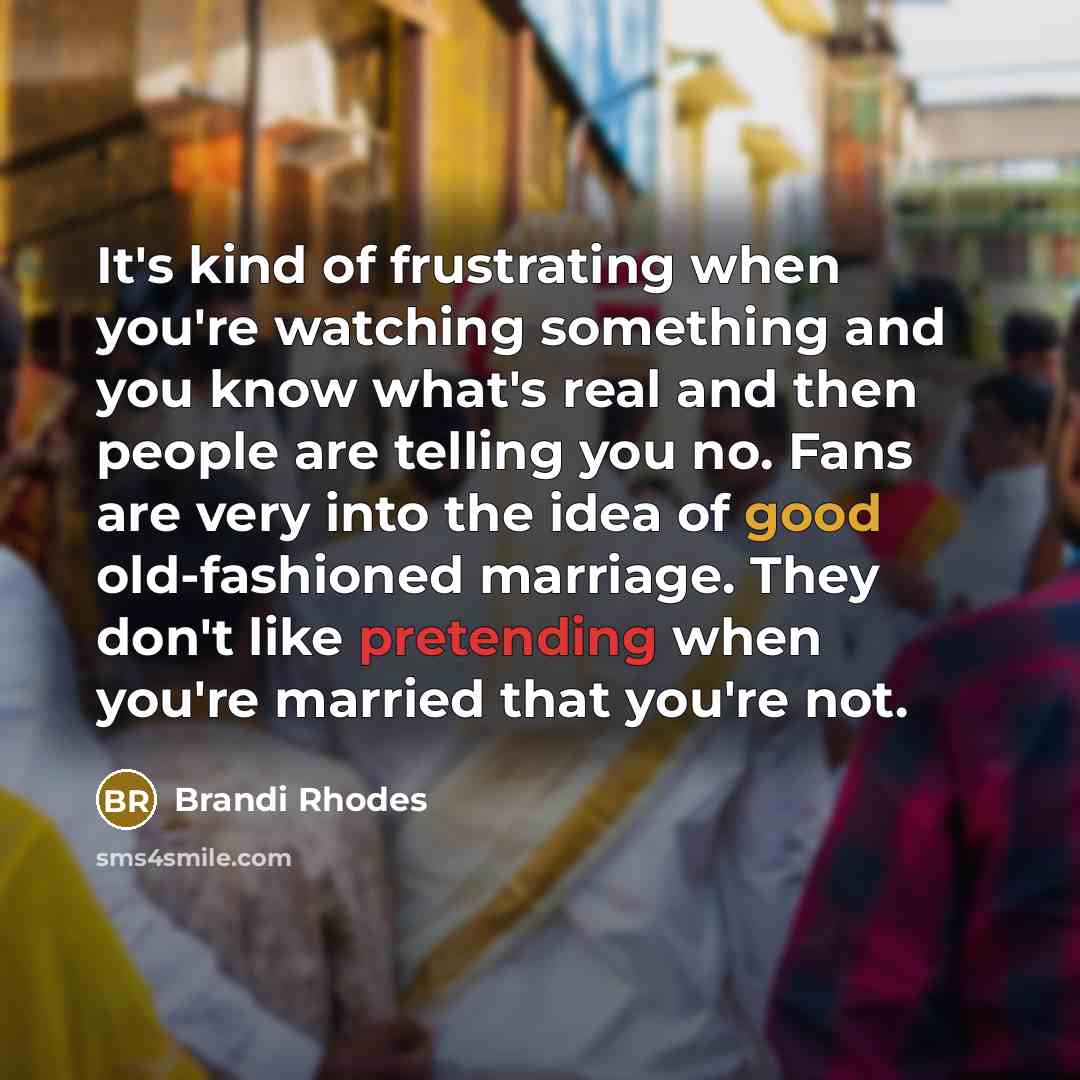 “It's kind of frustrating when you're watching something and you…” quote by Brandi Rhodes