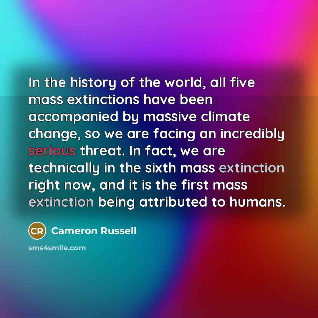 “In the history of the world, all five mass extinctions…” quote by Cameron Russell