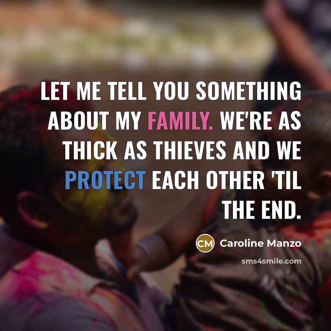 “Let me tell you something about my family. We're as…” quote by Caroline Manzo