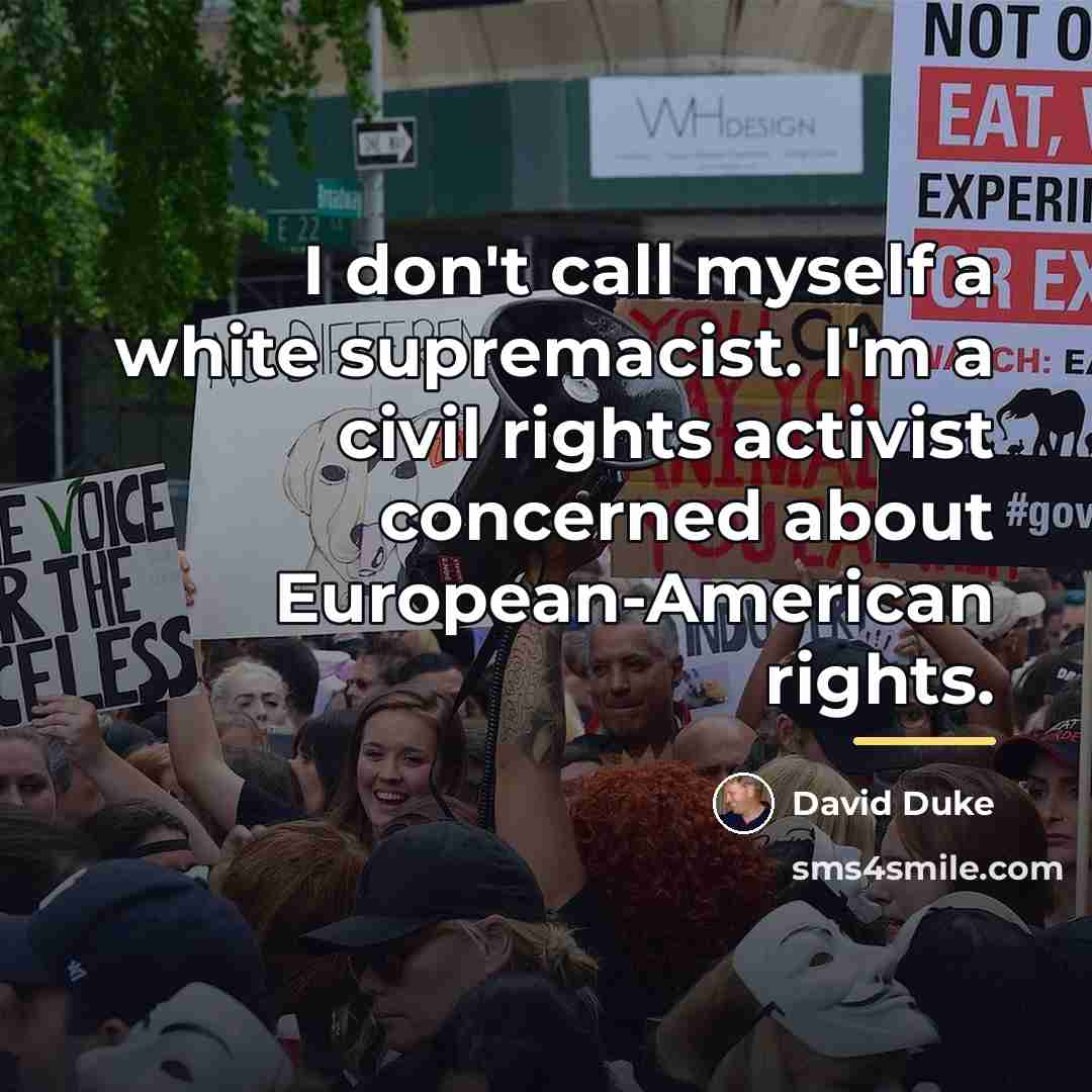 “I don't call myself a white supremacist. I'm a civil…” quote by David Duke