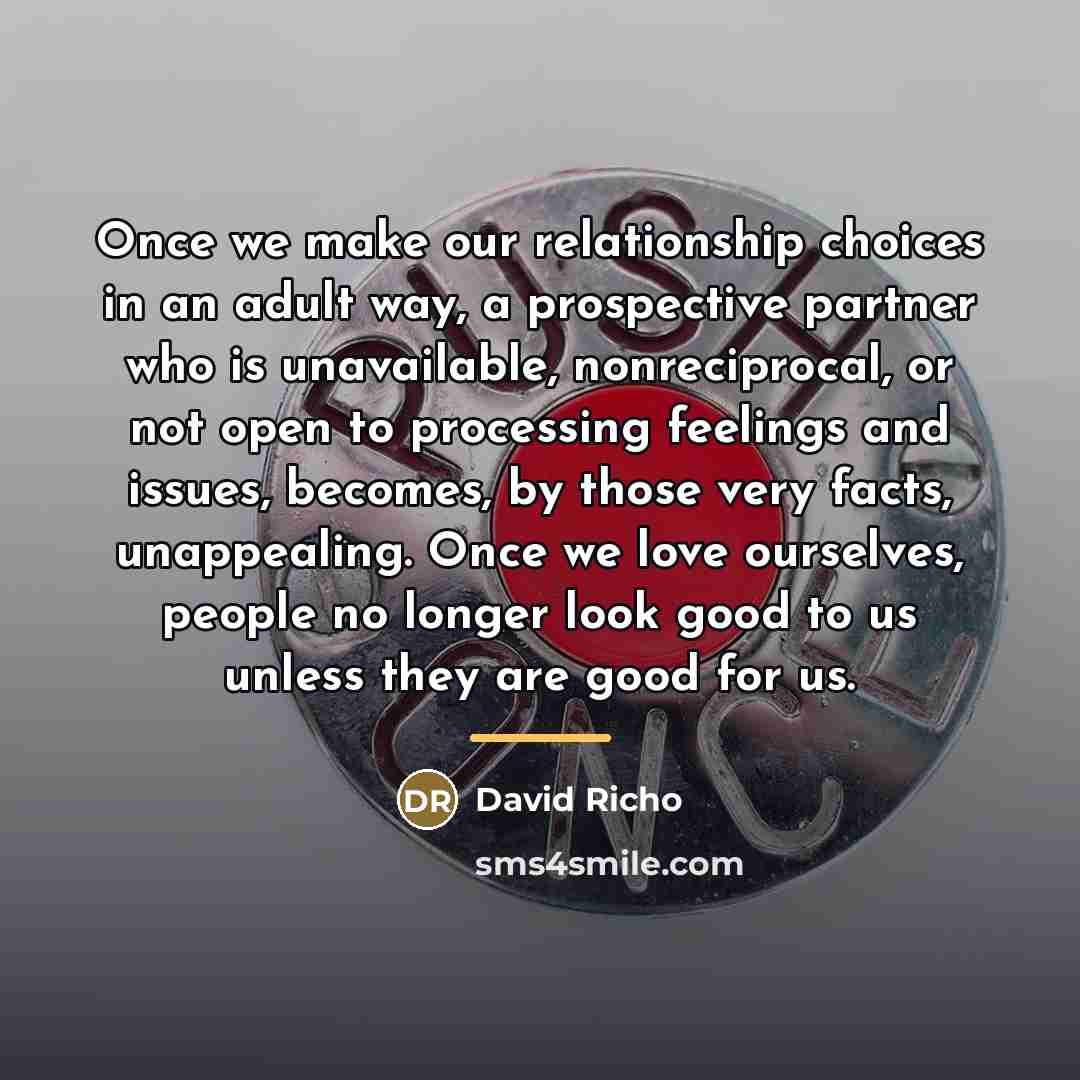 “Once we make our relationship choices in an adult way,…” quote by David Richo