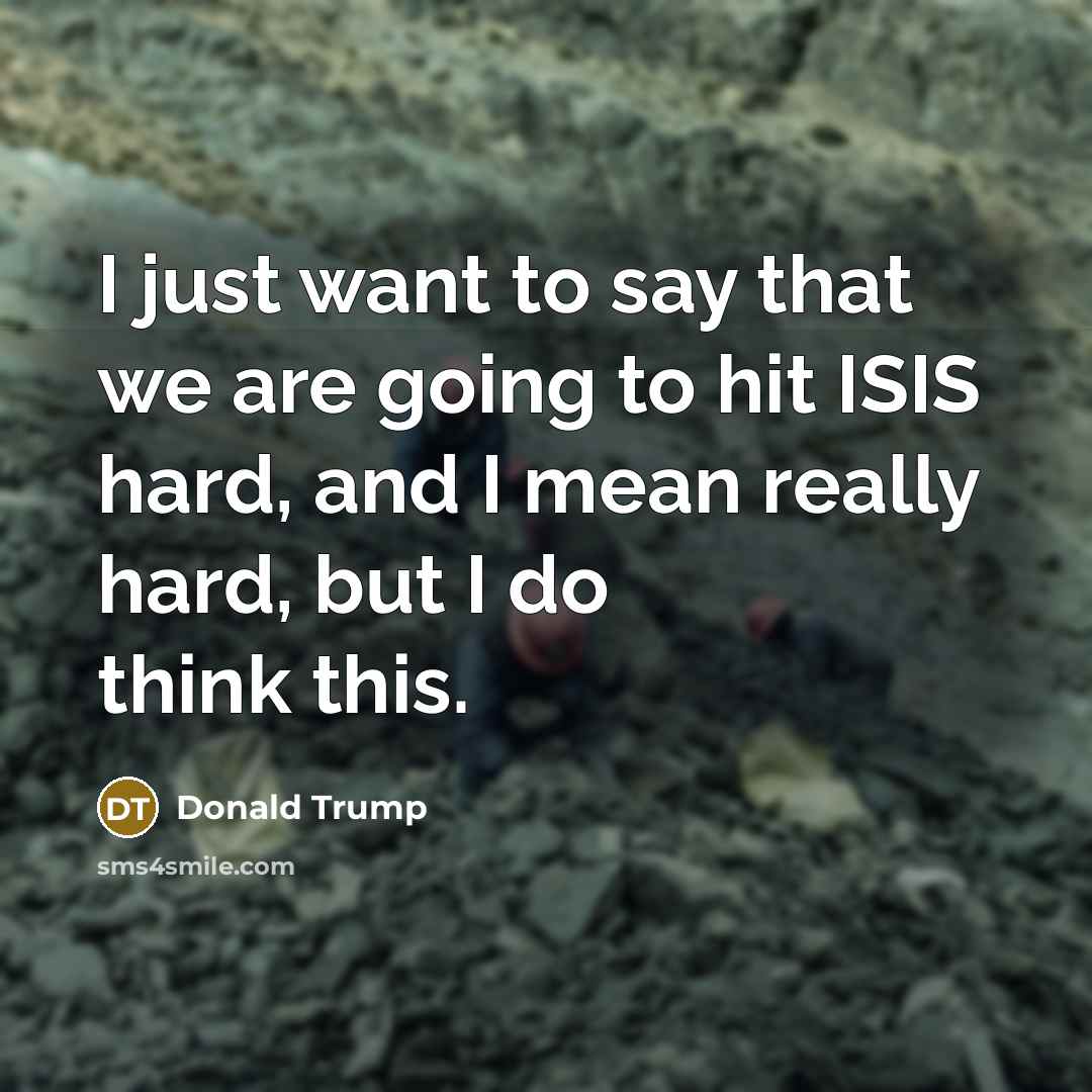“I just want to say that we are going to…” quote by Donald Trump