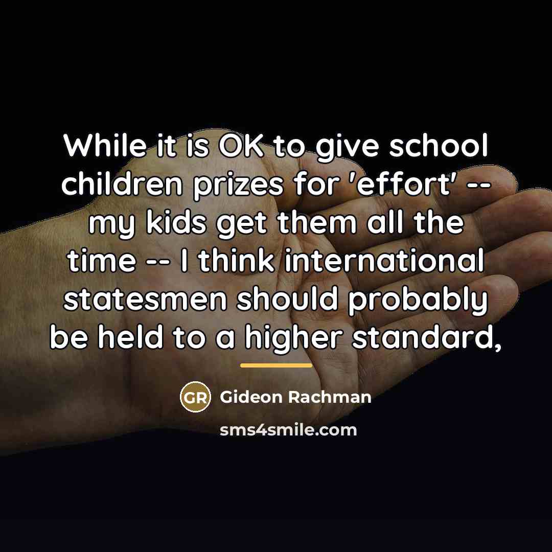 “While it is OK to give school children prizes for…” quote by Gideon Rachman