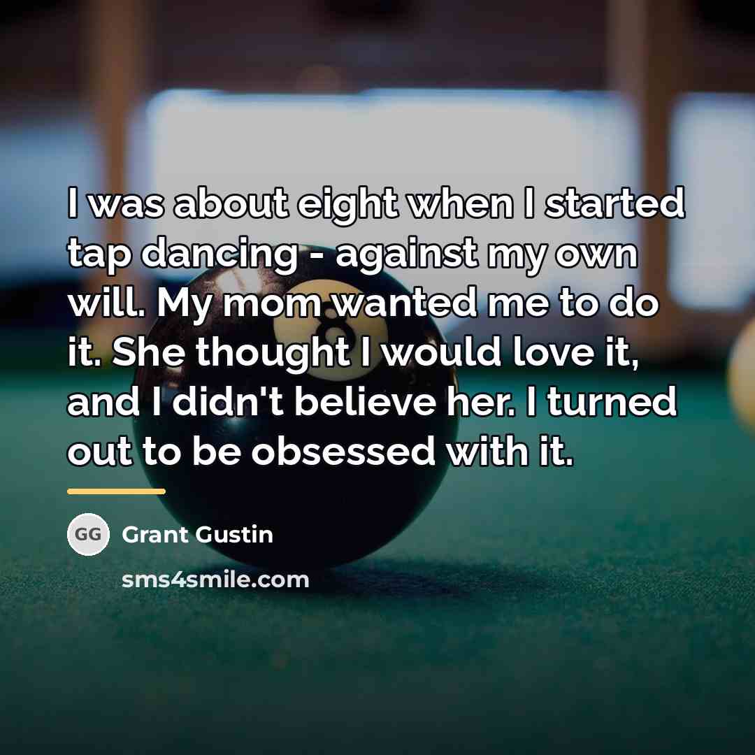 “I was about eight when I started tap dancing -…” quote by Grant Gustin