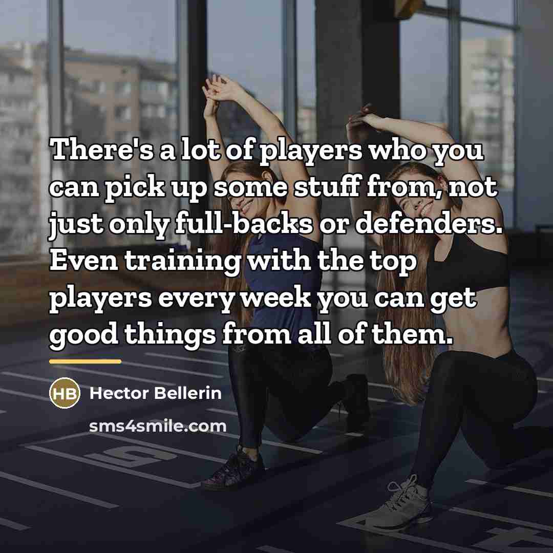 “There's a lot of players who you can pick up…” quote by Hector Bellerin