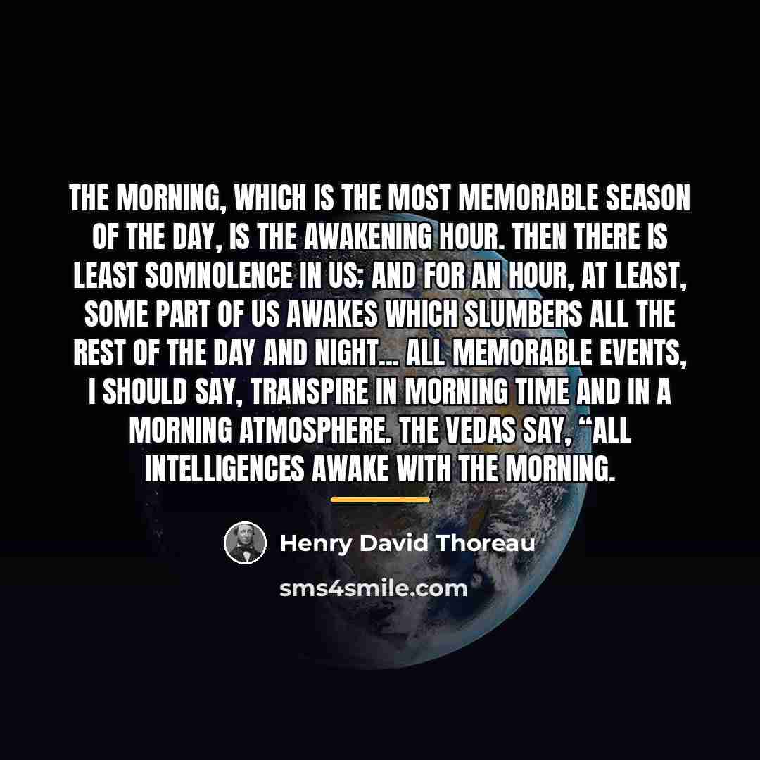 “The morning, which is the most memorable season of the…” quote by Henry David Thoreau