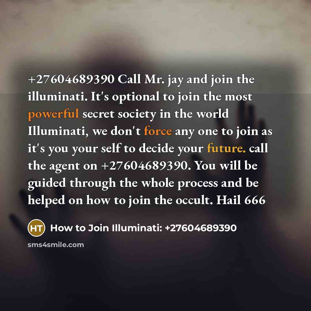 “+27604689390 Call Mr. jay and join the illuminati. It's optional…” quote by How to Join Illuminati: +27604689390