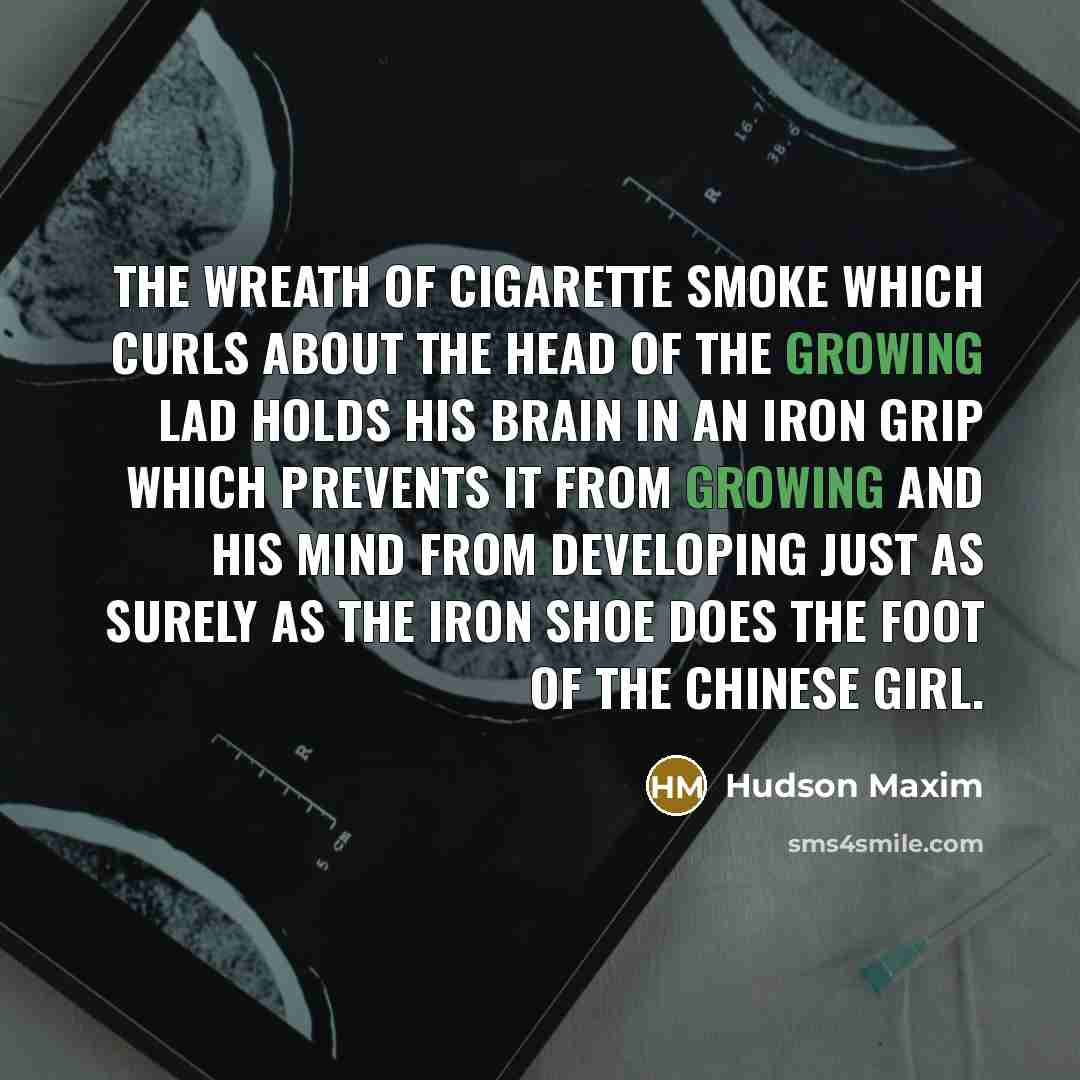 “The wreath of cigarette smoke which curls about the head…” quote by Hudson Maxim