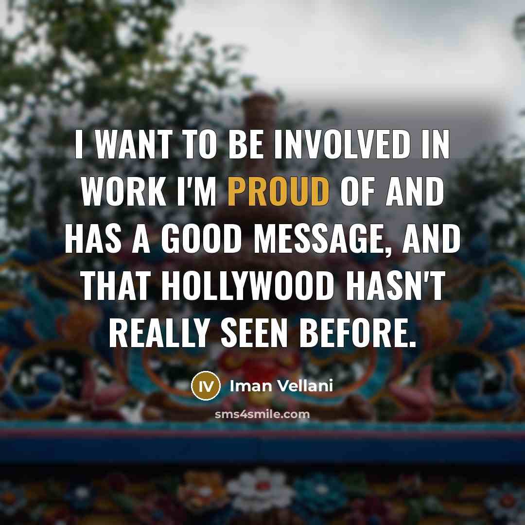 “I want to be involved in work I'm proud of…” quote by Iman Vellani