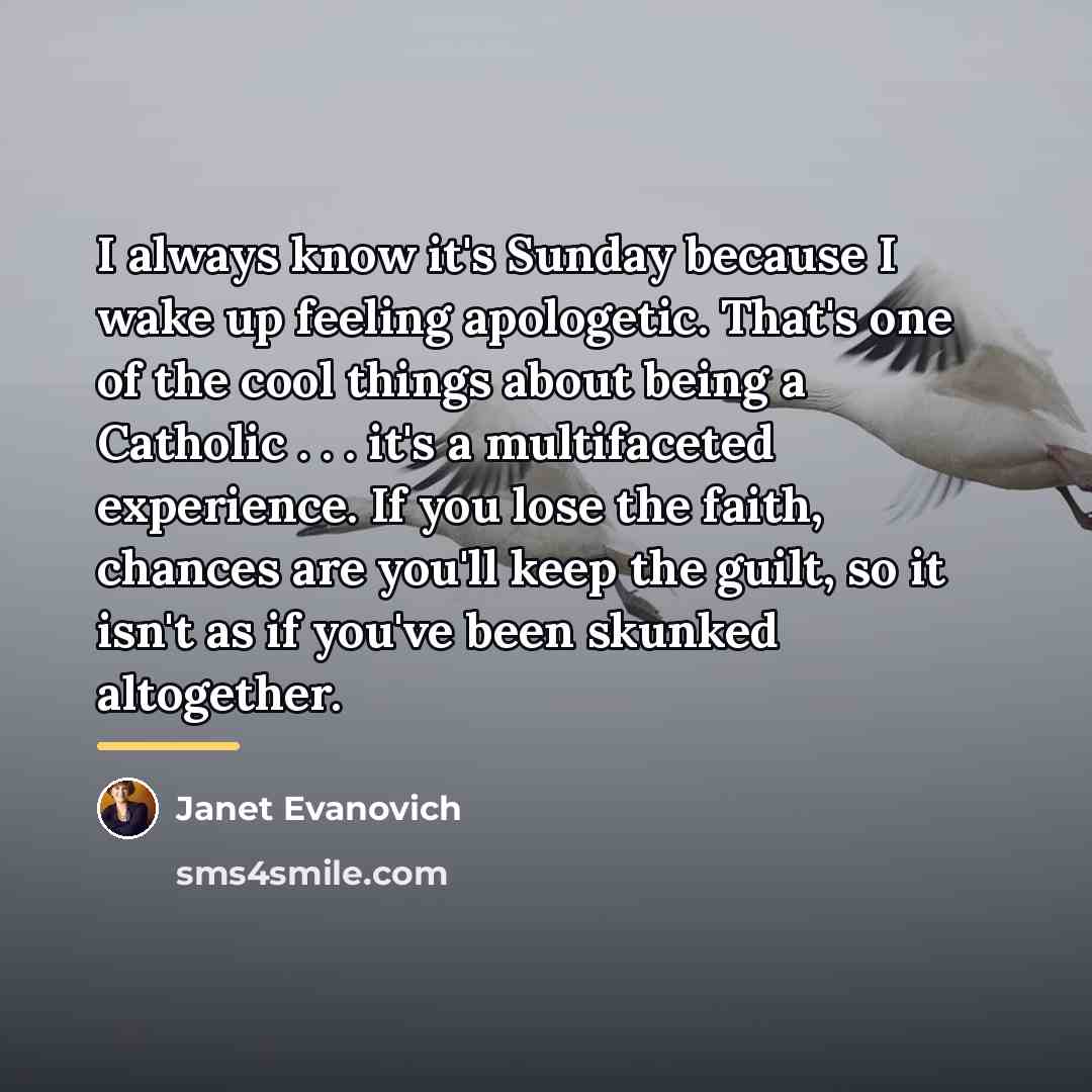 “I always know it's Sunday because I wake up feeling…” quote by Janet Evanovich