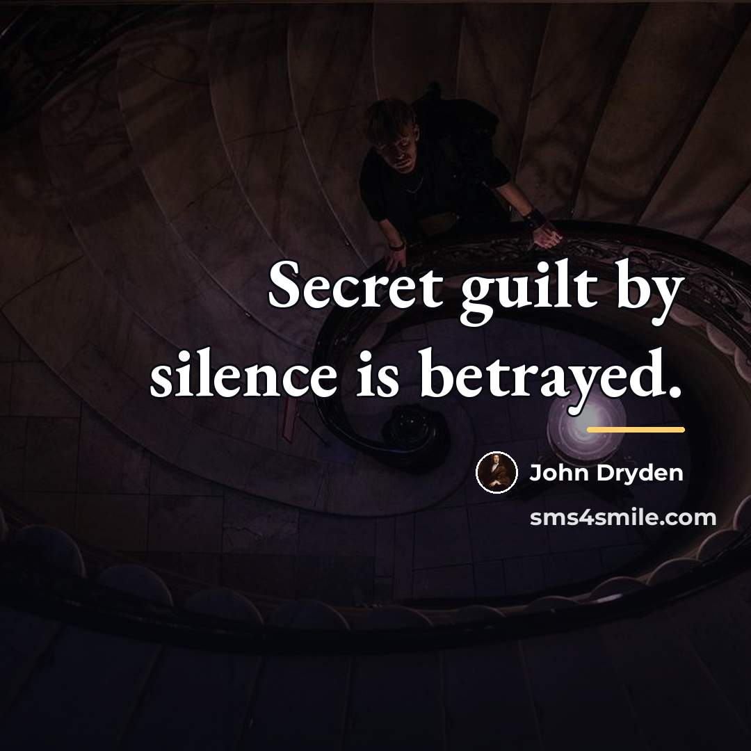“Secret guilt by silence is betrayed.…” quote by John Dryden