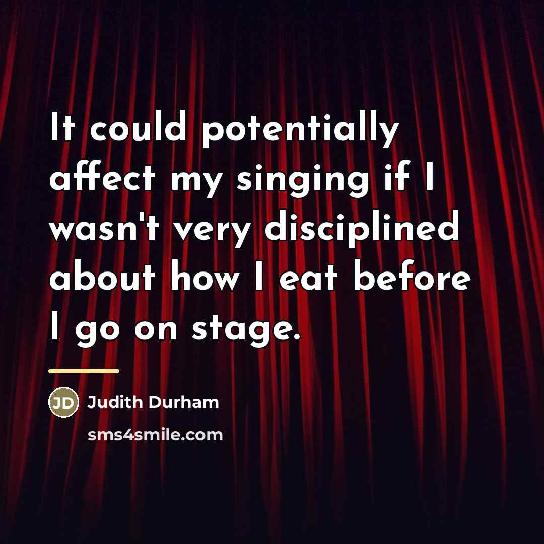 “It could potentially affect my singing if I wasn't very…” quote by Judith Durham