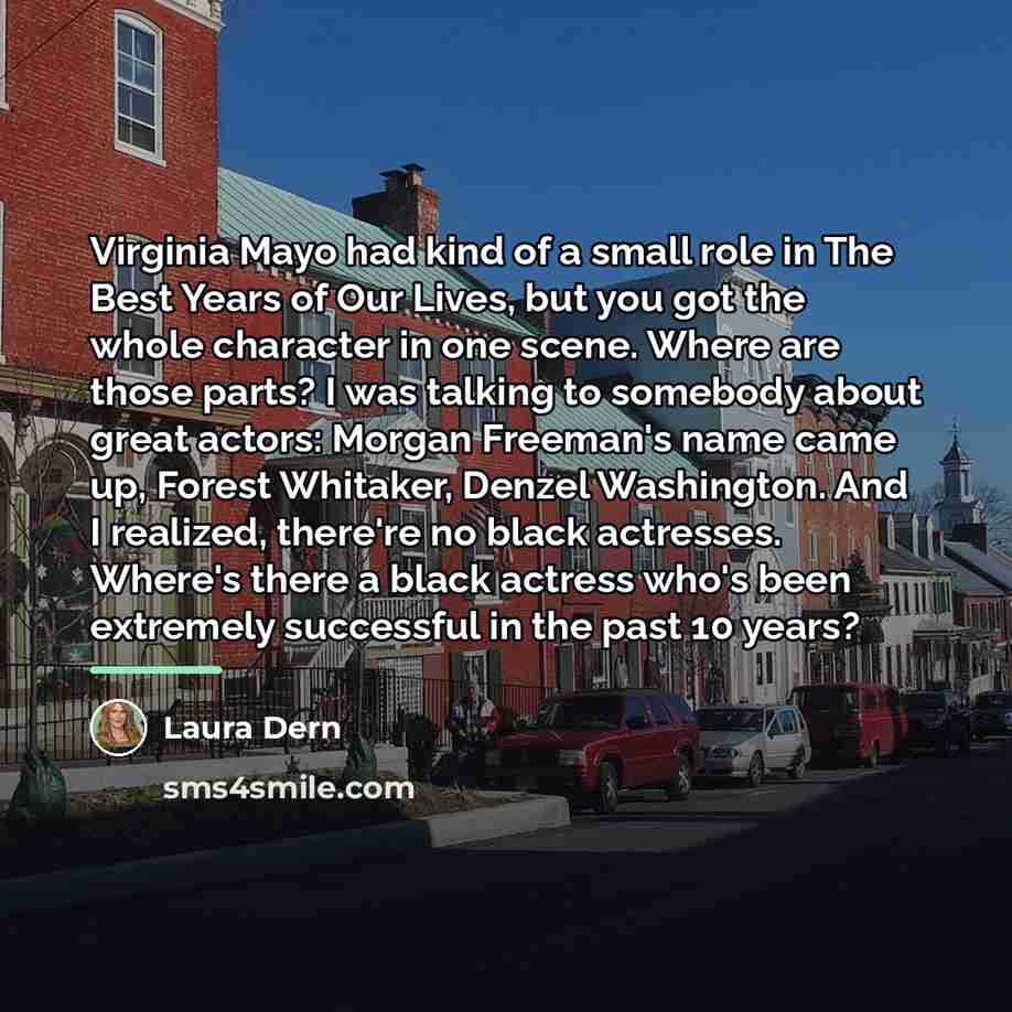 “Virginia Mayo had kind of a small role in The…” quote by Laura Dern