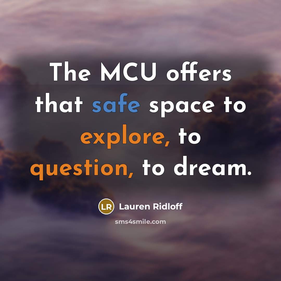 “The MCU offers that safe space to explore, to question,…” quote by Lauren Ridloff