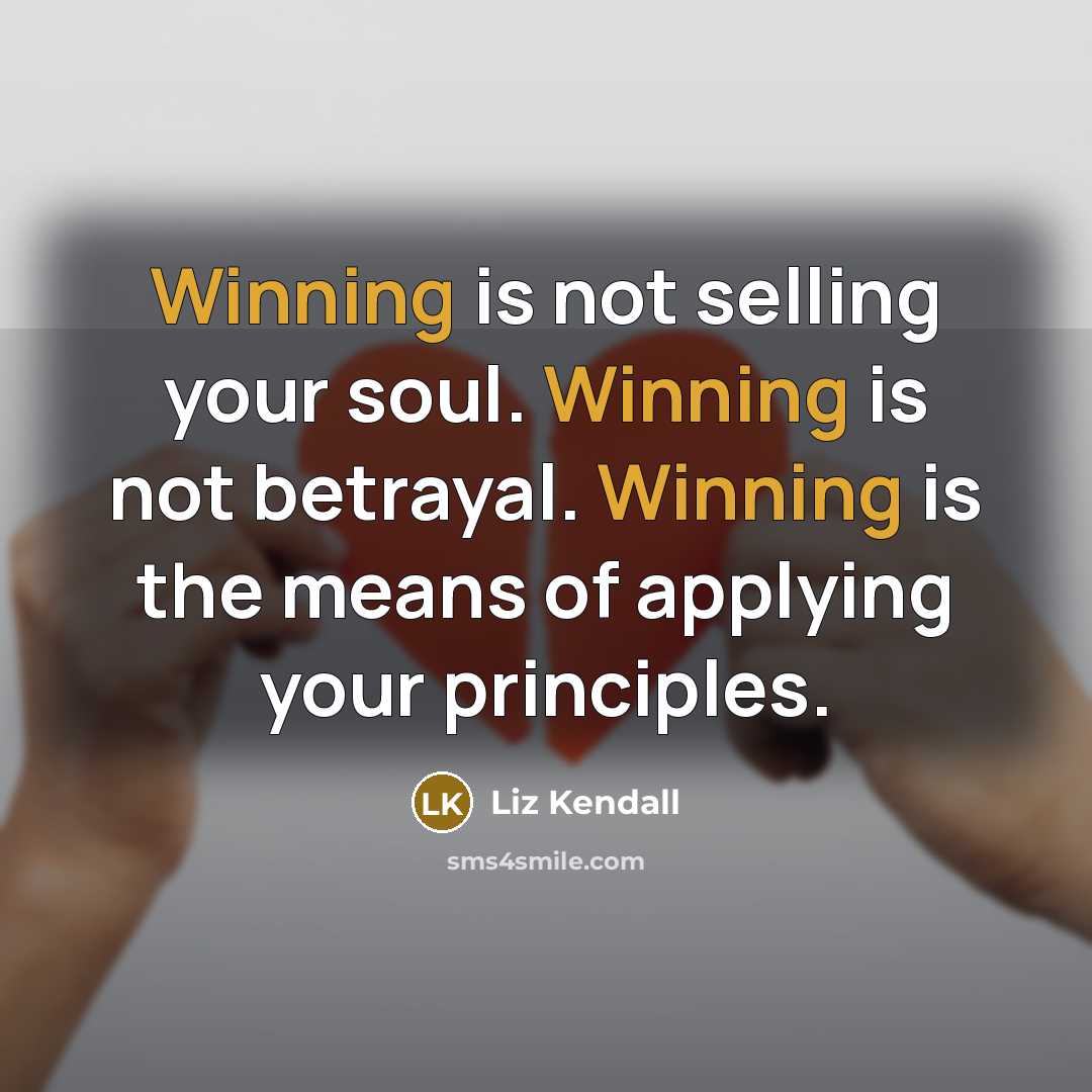 “Winning is not selling your soul. Winning is not betrayal.…” quote by Liz Kendall