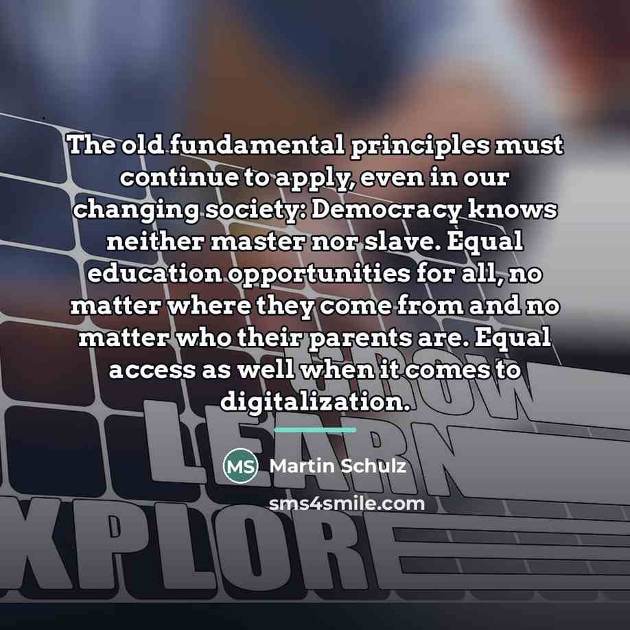 “The old fundamental principles must continue to apply, even in…” quote by Martin Schulz