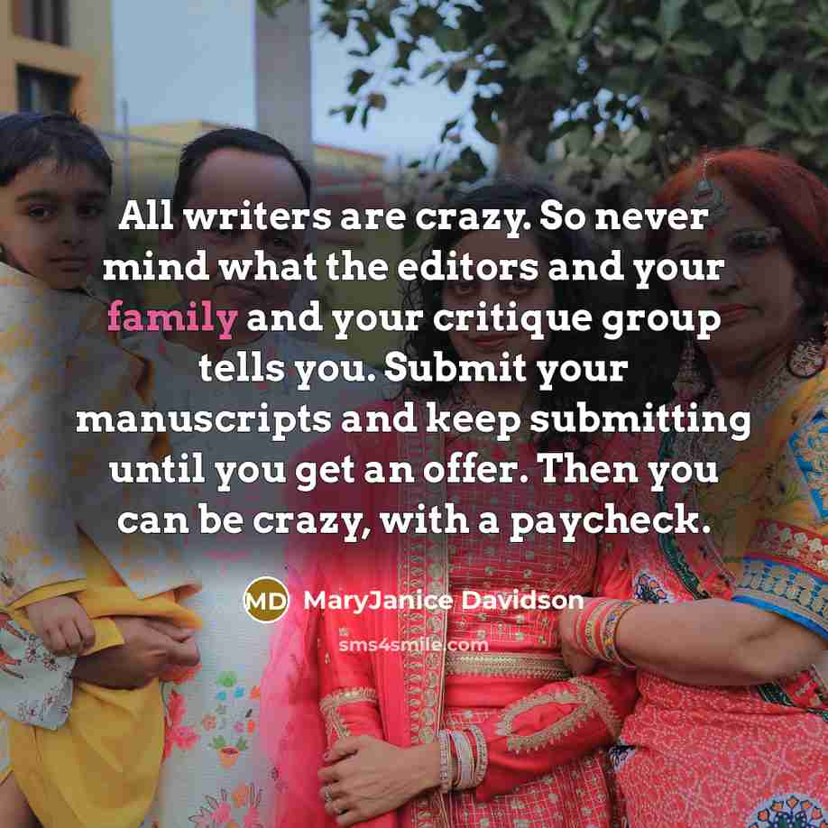 “All writers are crazy. So never mind what the editors…” quote by MaryJanice Davidson