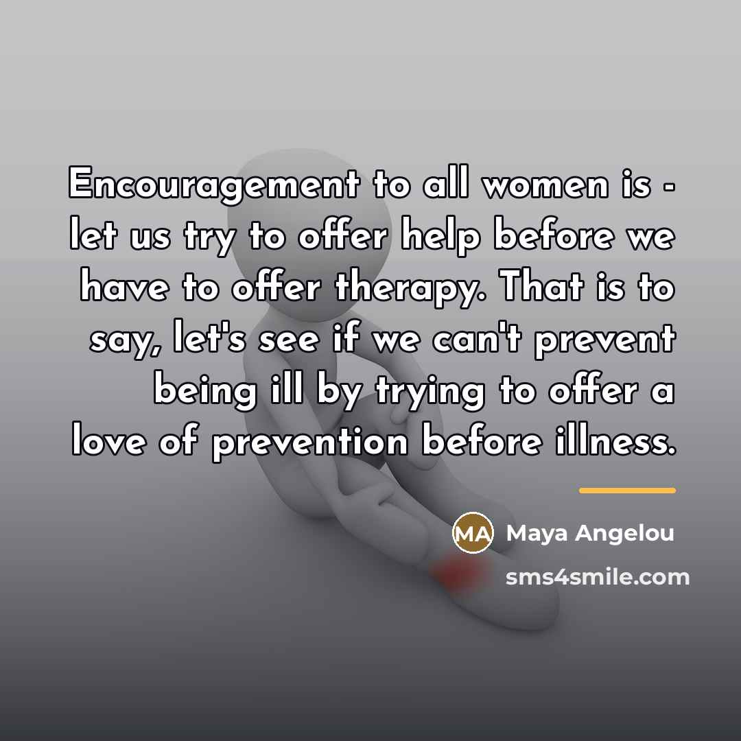 “Encouragement to all women is - let us try to…” quote by Maya Angelou