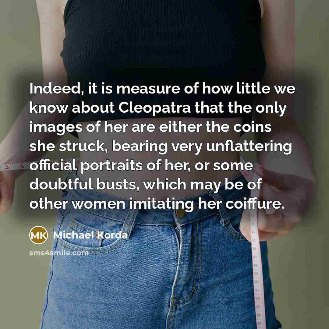“Indeed, it is measure of how little we know about…” quote by Michael Korda