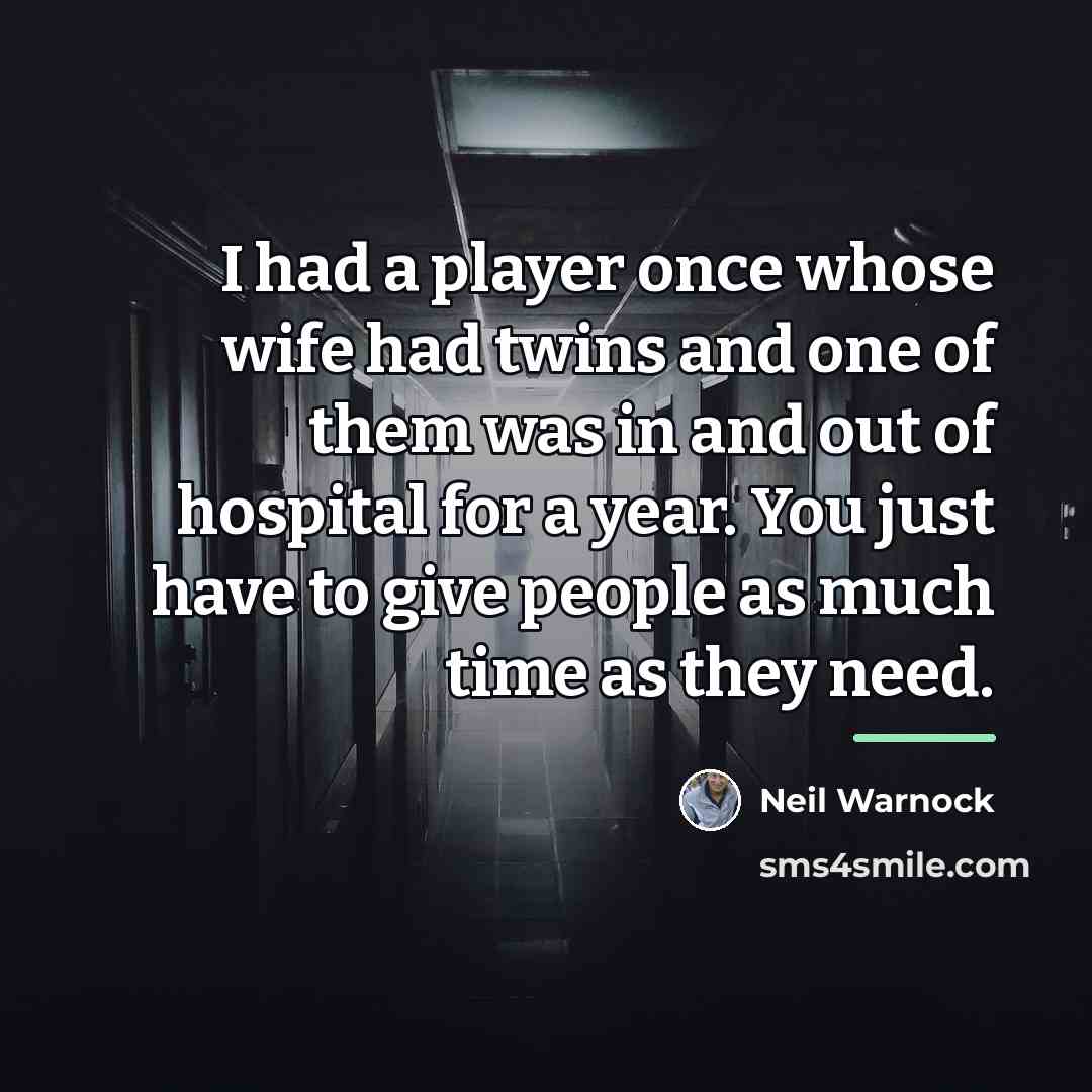 “I had a player once whose wife had twins and…” quote by Neil Warnock