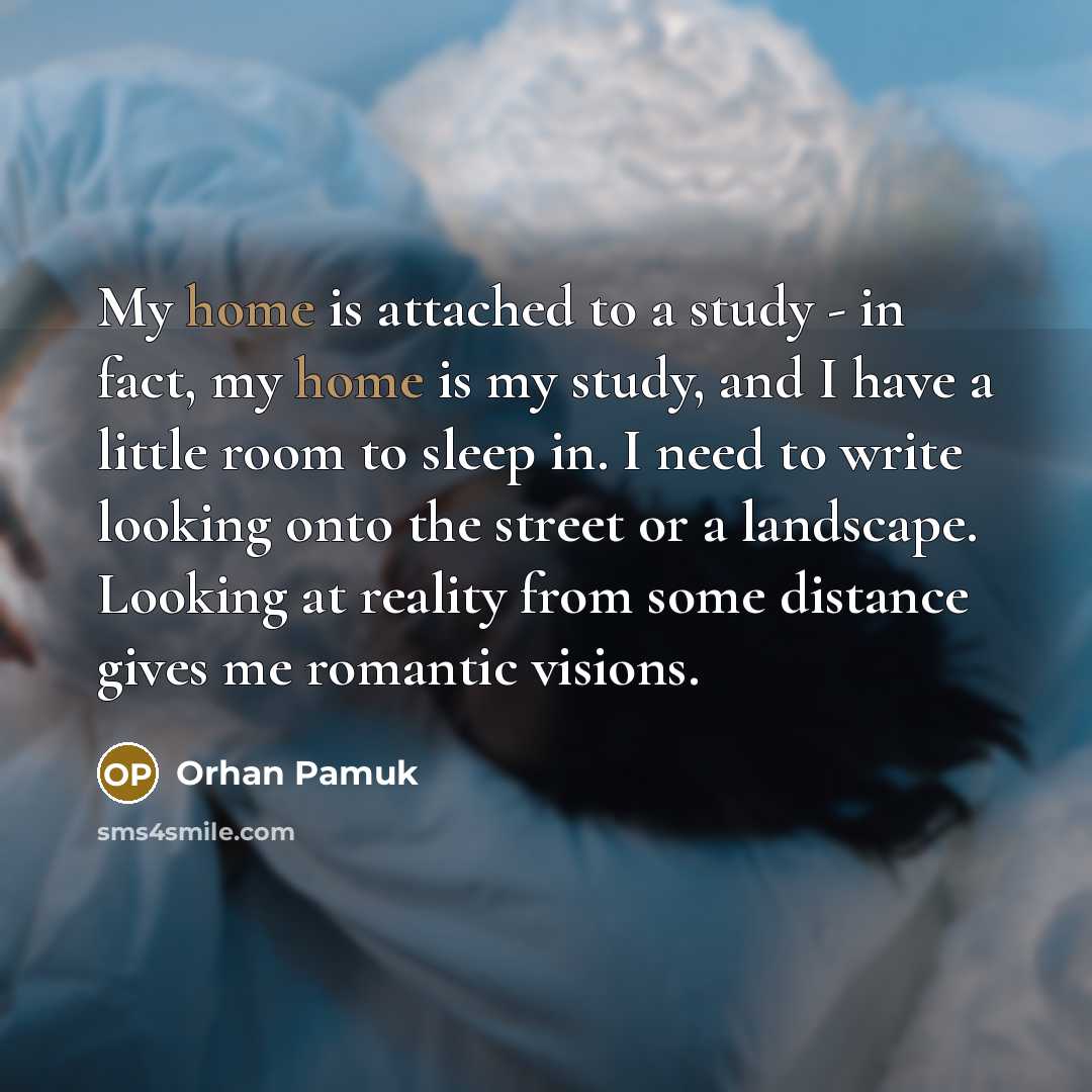 “My home is attached to a study - in fact,…” quote by Orhan Pamuk