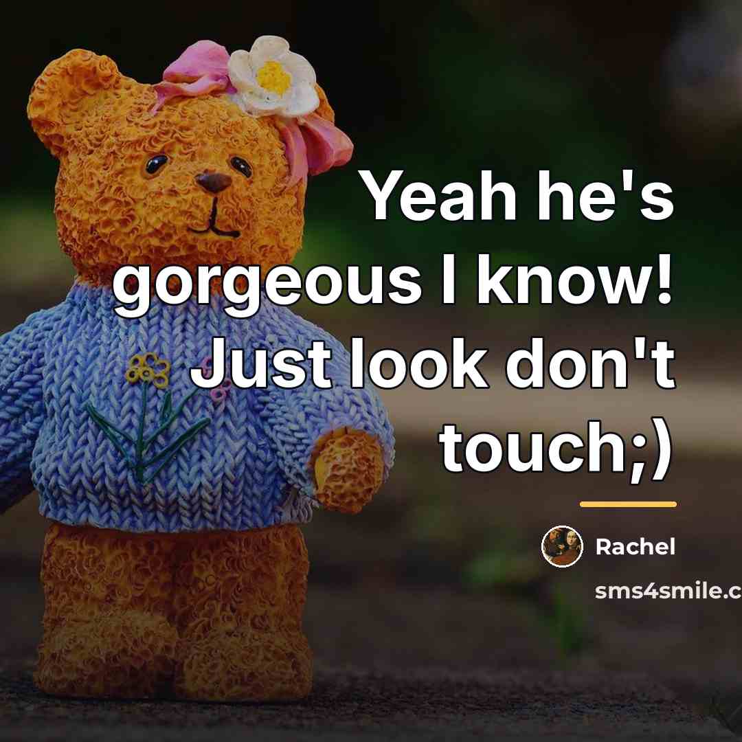 “Yeah he's gorgeous I know! Just look don't touch;)…” quote by Rachel
