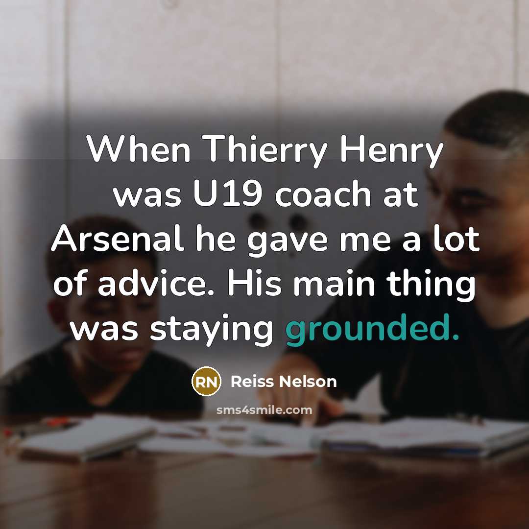 “When Thierry Henry was U19 coach at Arsenal he gave…” quote by Reiss Nelson